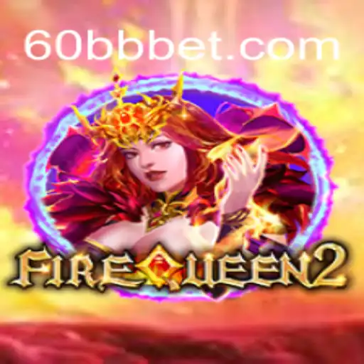 Descubra FireQueen2: Um Novo Jogo Empolgante em 60BB.COM